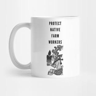 Protect Native Farm Workers Mug